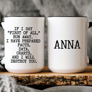 Funny Coworker Mug, Debate Team Gift, Snarky Office Quotes, Sarcastic Attorney Gifts, First of All, Statistician Gift, Financial Analyst