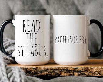 Personalized Professor Mug, Read the Syllabus, Teacher Appreciation, Gift for Teacher, Funny College Instructor Mug