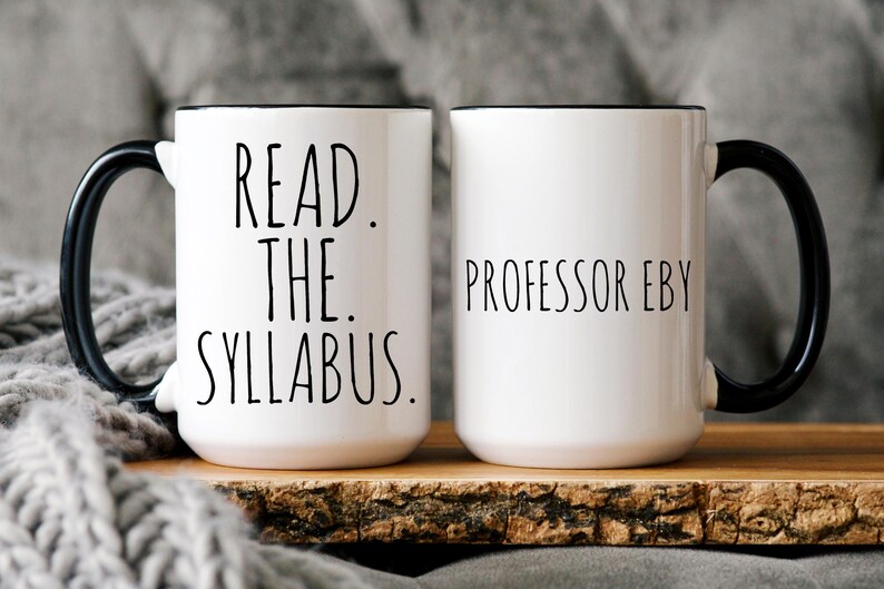 Personalized Professor Mug, Read the Syllabus, Teacher Appreciation, Gift for Teacher, Funny College Instructor Mug Black / White