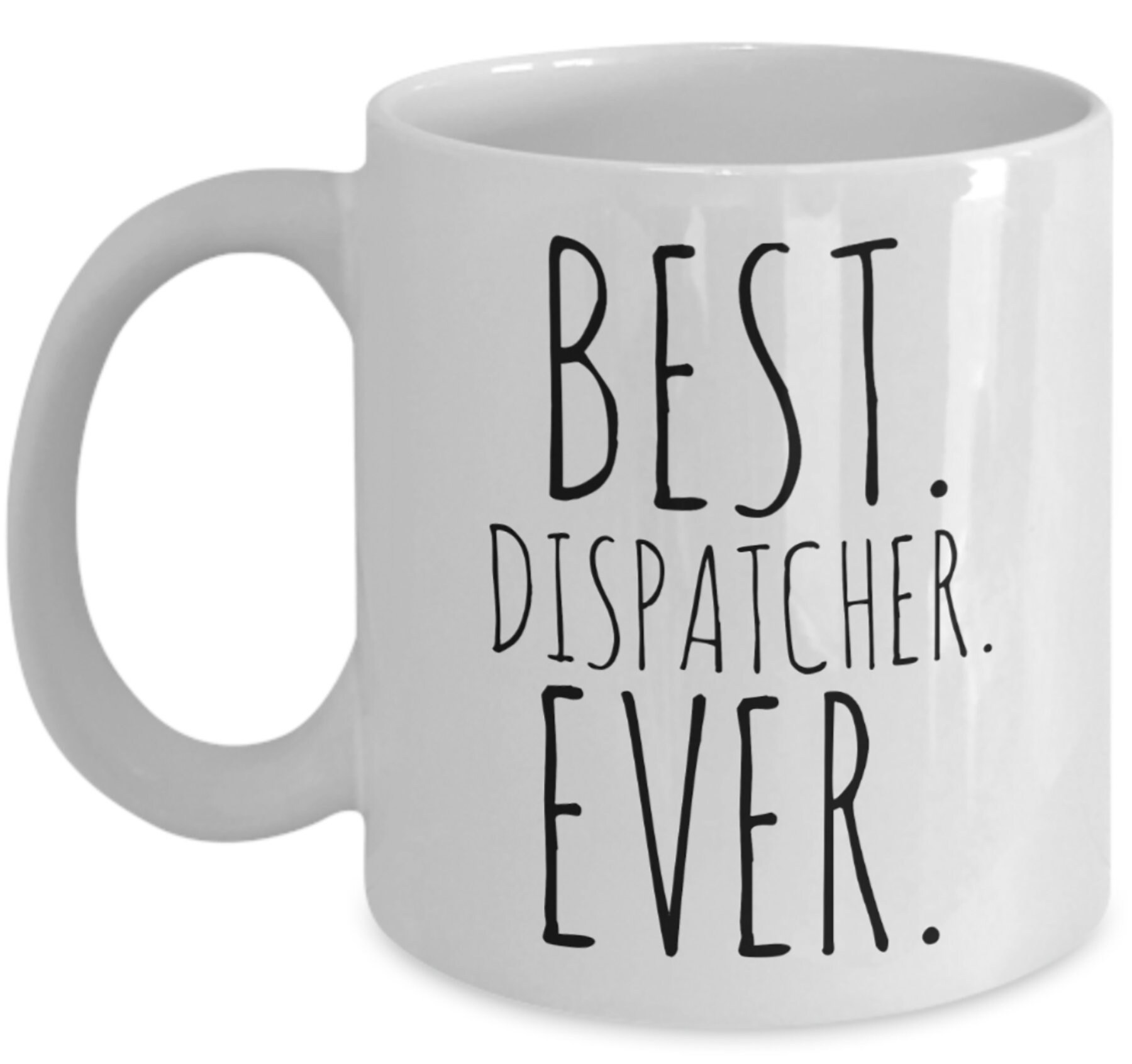 Dispatcher Mug Dispatcher Gifts Best Dispatcher Ever Police Etsy