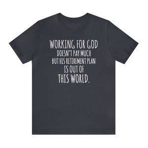 Funny Christian T-Shirt: God's Retirement Plan, Pastor Gift image 4