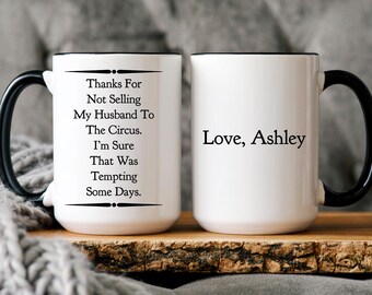 Funny Mother-in-Law Mug: Thanks for Not Selling Husband to Circus