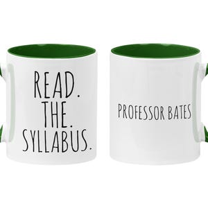Personalized Professor Mug, Read the Syllabus, Teacher Appreciation, Gift for Teacher, Funny College Instructor Mug Hunter Green / White
