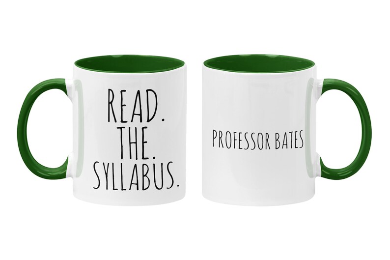 Personalized Professor Mug, Read the Syllabus, Teacher Appreciation, Gift for Teacher, Funny College Instructor Mug Hunter Green / White