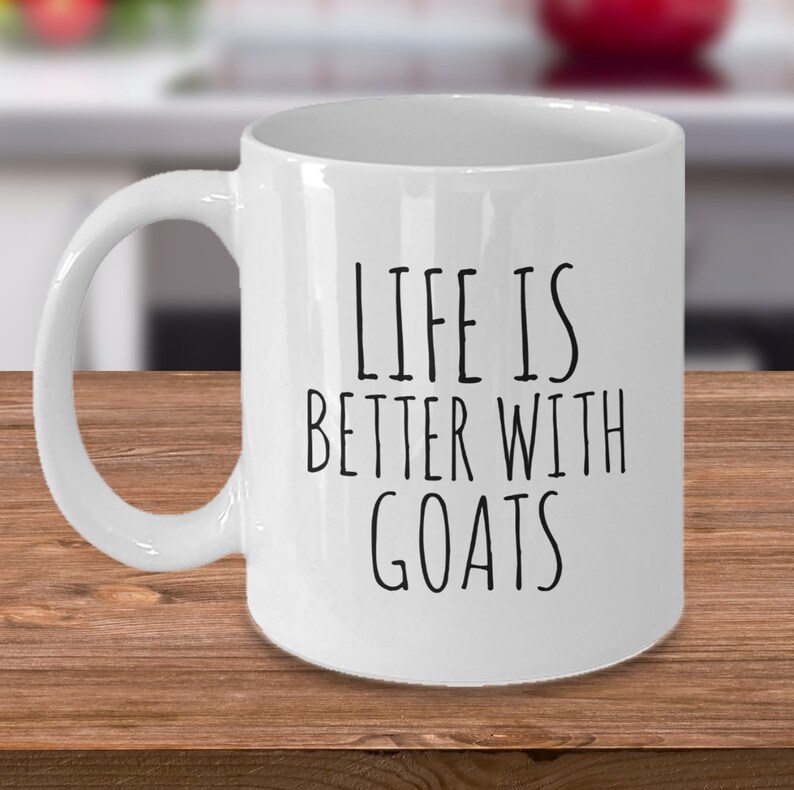 Life is Better With Goats Coffee Mug Goat Lover Gift Idea Etsy