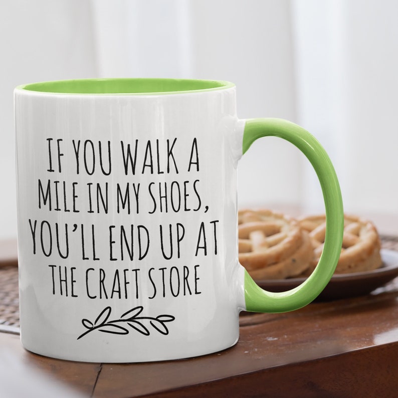 Personalized Crafter Mug, Funny Crafter Gift, Crafting Quote, Walk a Mile in My Shoes, End Up at Craft Store, Addicted to Crafts, Craft Room Lime Green / White