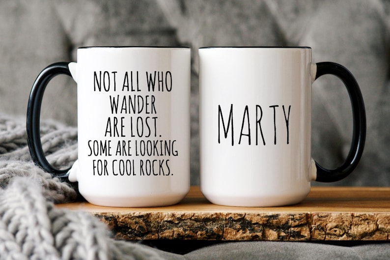 Personalized Rock Collector Gift, Not Lost But Wandering, Looking for Cool Rocks, Geology Mug, Geologist Appreciation, Rock Hound Gifts Black / White