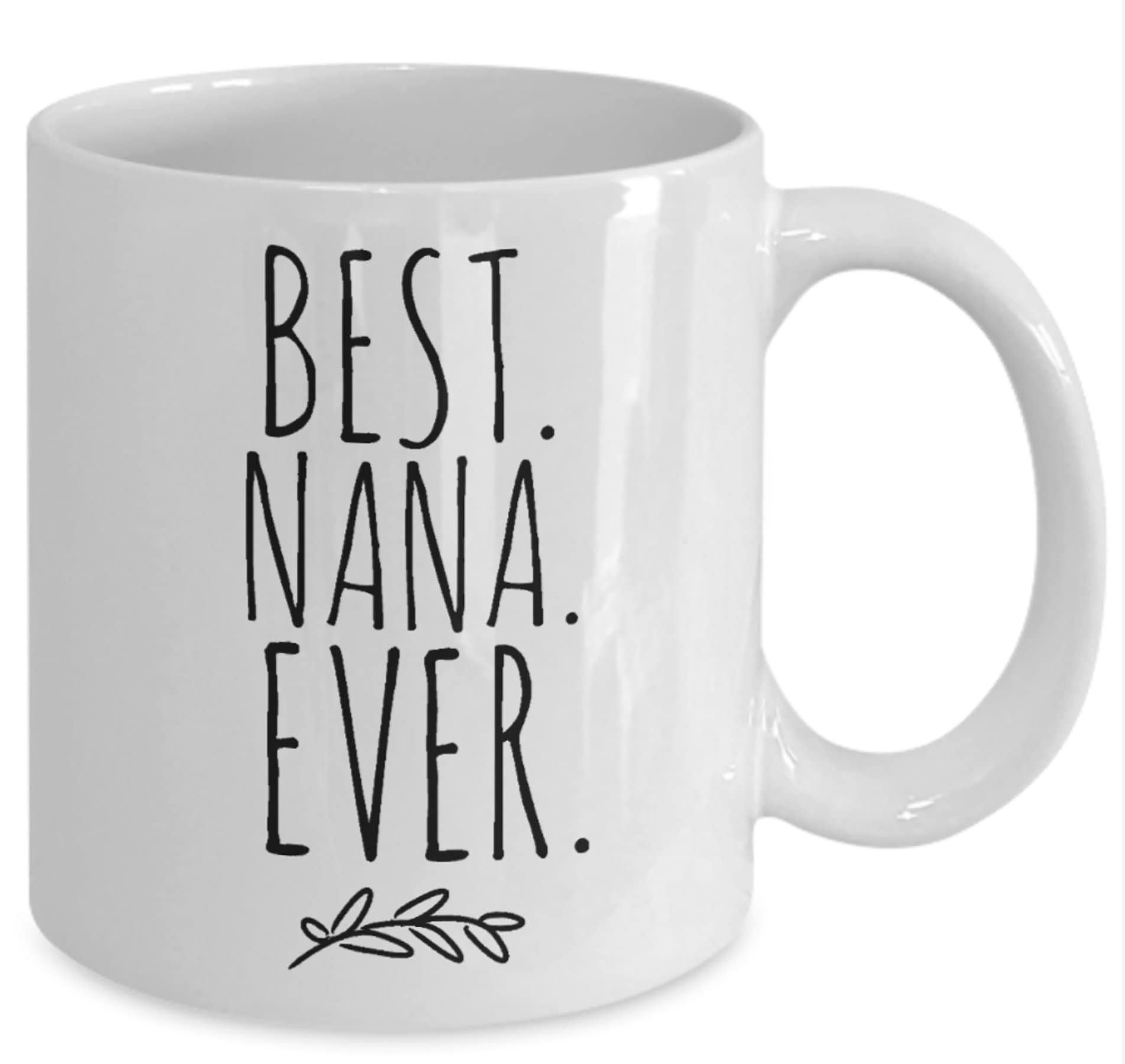 BEST NANA EVER Coffee Mug Nana Gift Minimalist Nana Mug Etsy