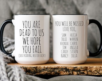 Personalized Coworker Goodbye Mug, You are Dead to Us, Funny Work Mug, Leaving Old Job, Best of Luck, New Job Gift, Snarky Coworker Gift