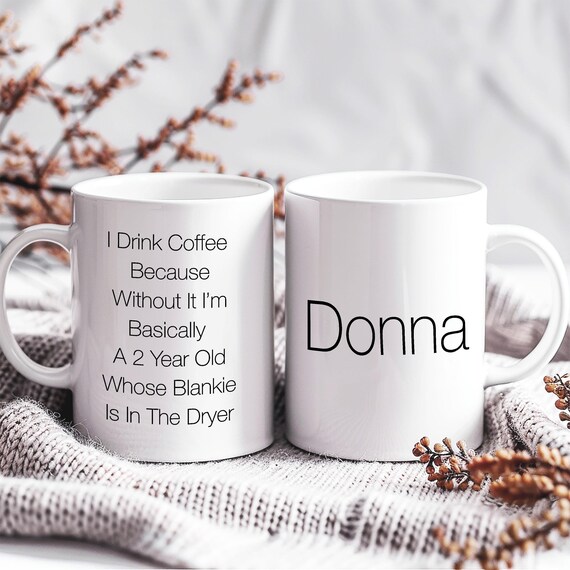 Personalized Coffee Mug: Funny Coffee Addict Gift