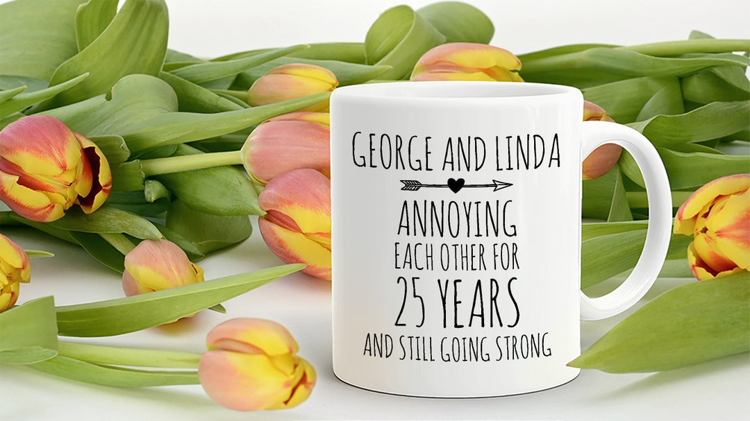 Personalized Wedding Anniversary Mug, Annoying Each Other for 25 Years ...