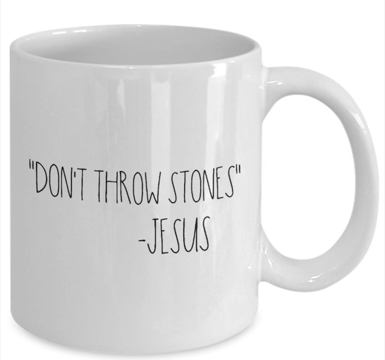 Jesus Mug Don't Throw Stones Bible Verse Mug Etsy