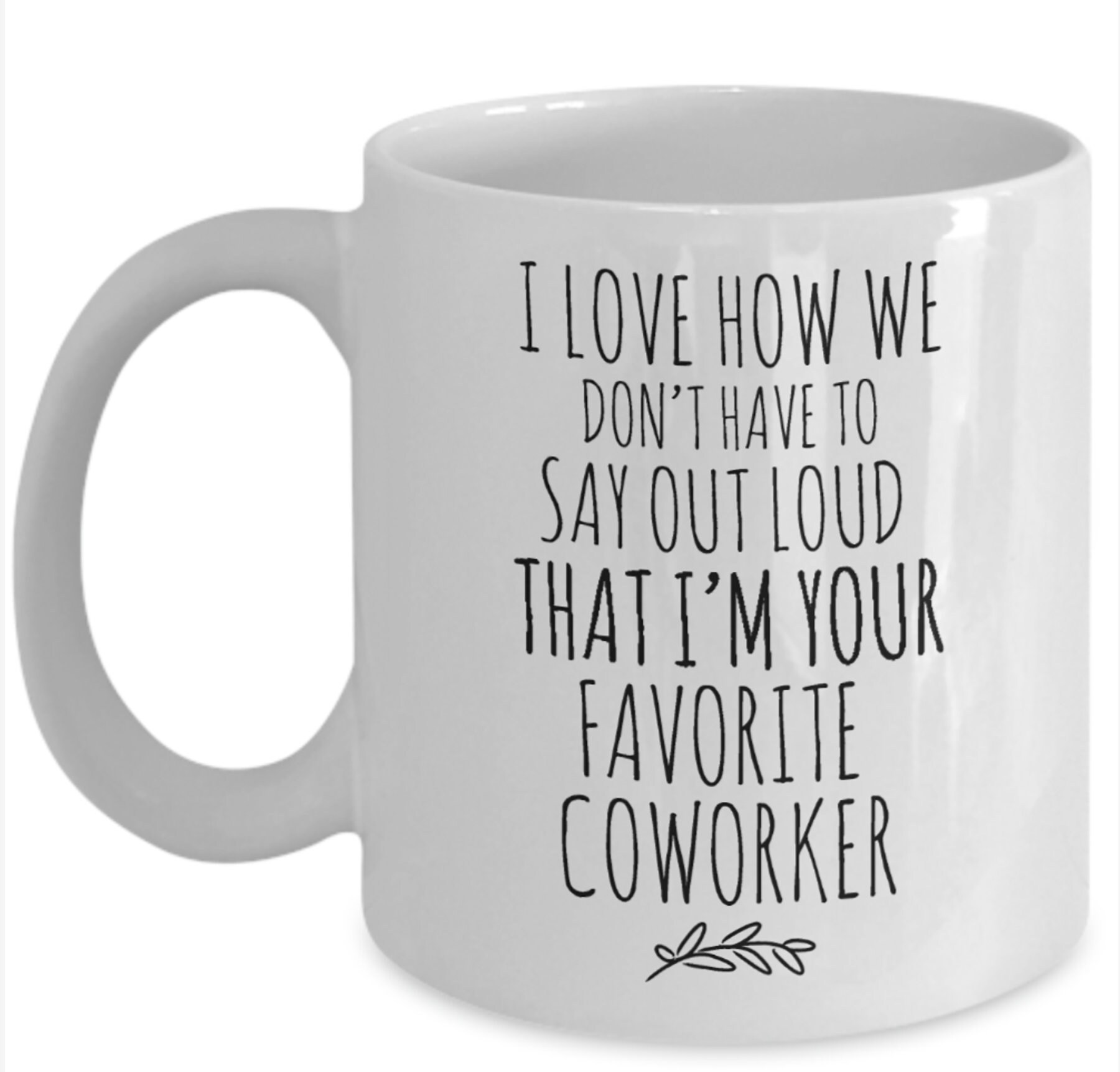 Funny Coworker Gift I Love How We Don't Have to Say Out Etsy