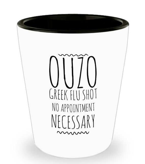 Ouzo Greek Flu Shot No Appointment Necessary Shot Glass Greek Etsy