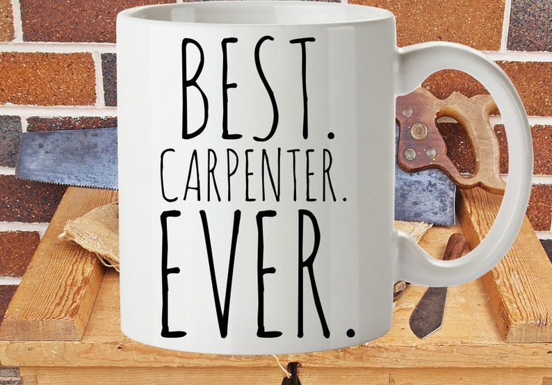 BEST CARPENTER EVER Custom Mug Gift for Carpenter Etsy