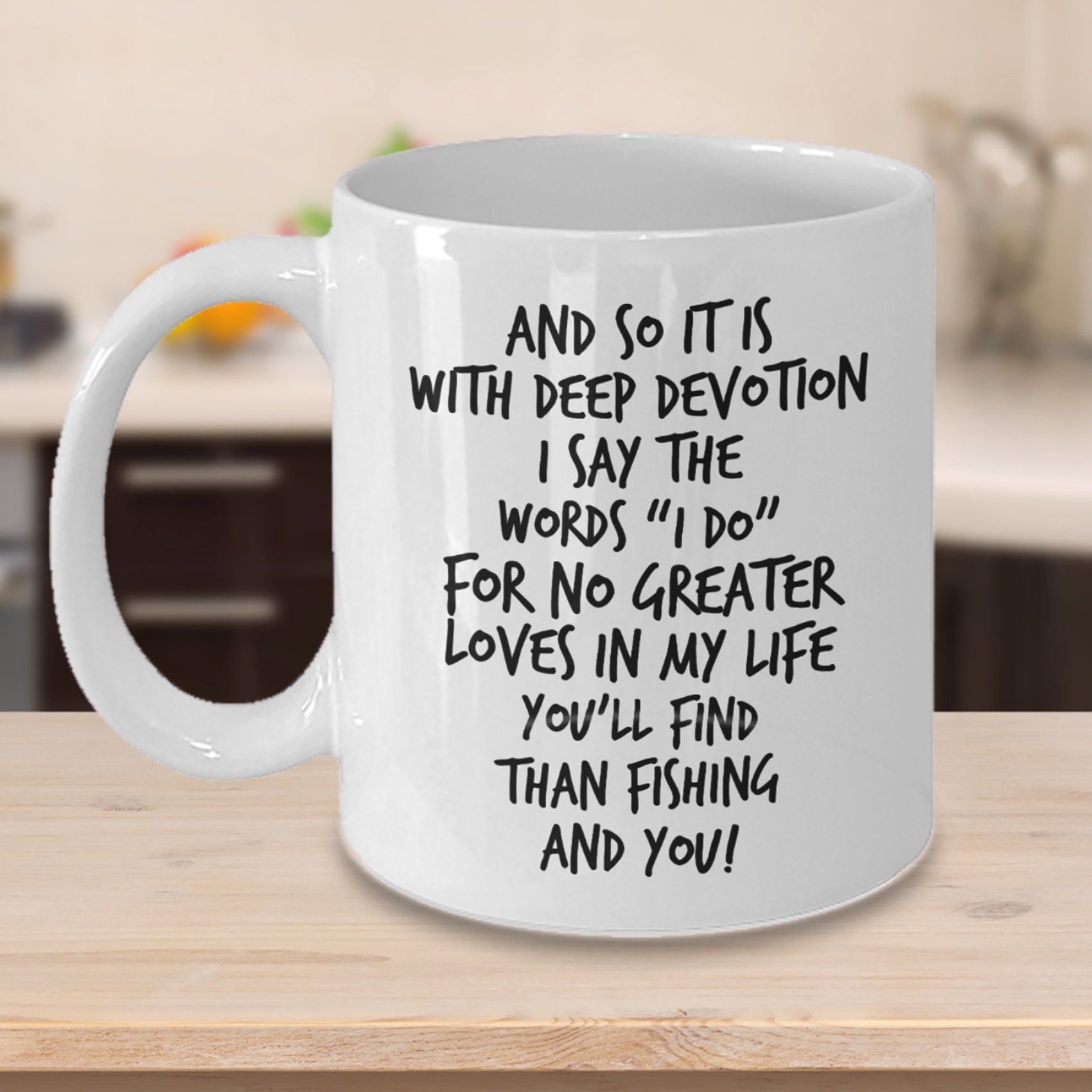 Love Fishing and You Coffee Mug Wedding Gift Fishing Fanatic Funny Wedding  Vows From Bride From Groom Husband Gift to Wife Fishing Gift 