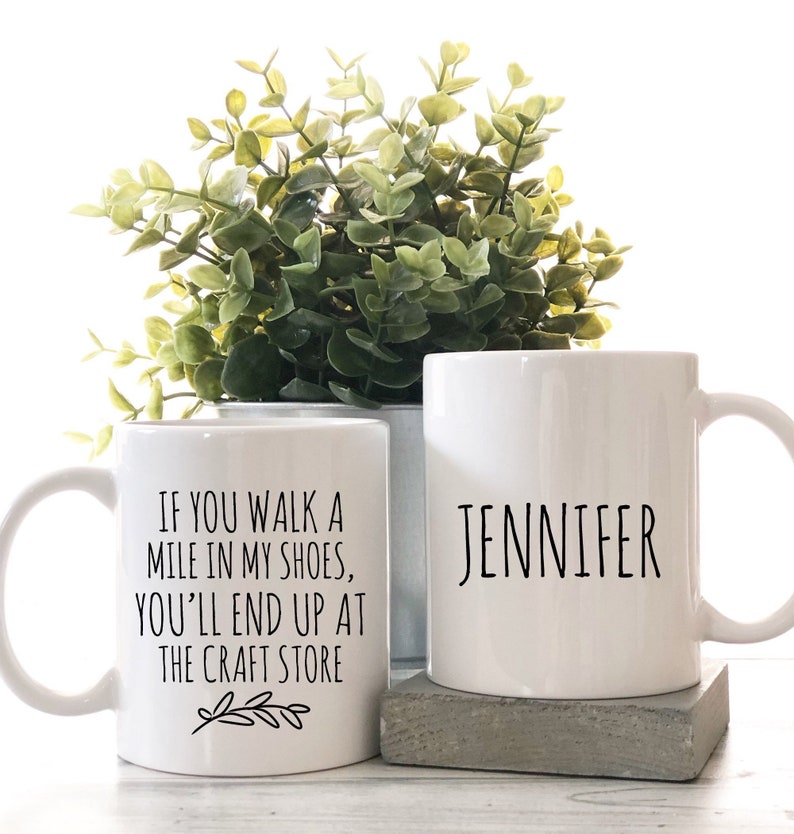 Personalized Crafter Mug, Funny Crafter Gift, Crafting Quote, Walk a Mile in My Shoes, End Up at Craft Store, Addicted to Crafts, Craft Room image 1