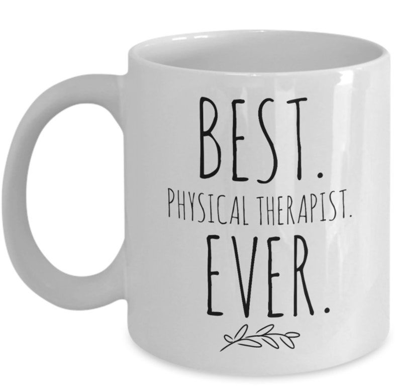 Physical Therapist Gifts Best Physical Therapist Ever Mug Etsy