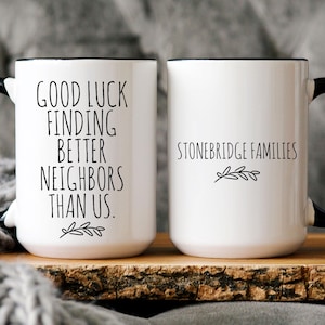 Funny Moving Away Mug: Good Luck Finding Better Neighbors Gift