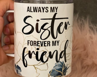 Sisters mug | Camper Mug sisters | Mug for sisters | Always my sister Forever my friend | Sister gifts  | Sisters | Coffee mug for sister