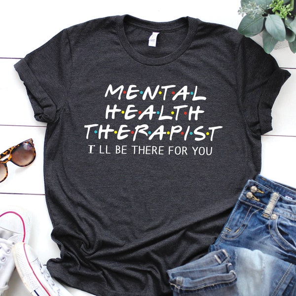 Mental Health Therapist shirt, counselor shirt, Psychologist shirt, Therapy, therapist tshirt, Counselor Gift idea, Mental Health Counseling