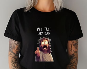 Je dirai à mon père t-shirt sarcastique, cadeau de mème esthétique en coton unisexe pour les amateurs de sarcasme vêtements mode ironique drôle Jésus-Christ tee mère