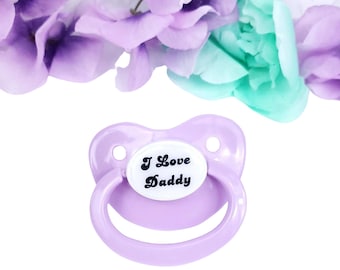 I Love Daddy Adult Pacifier - Handmade DDLG & ABDL Adult Baby Pacifier in Various Colors for Soothing - Littles | Baby Cosplay Accessories