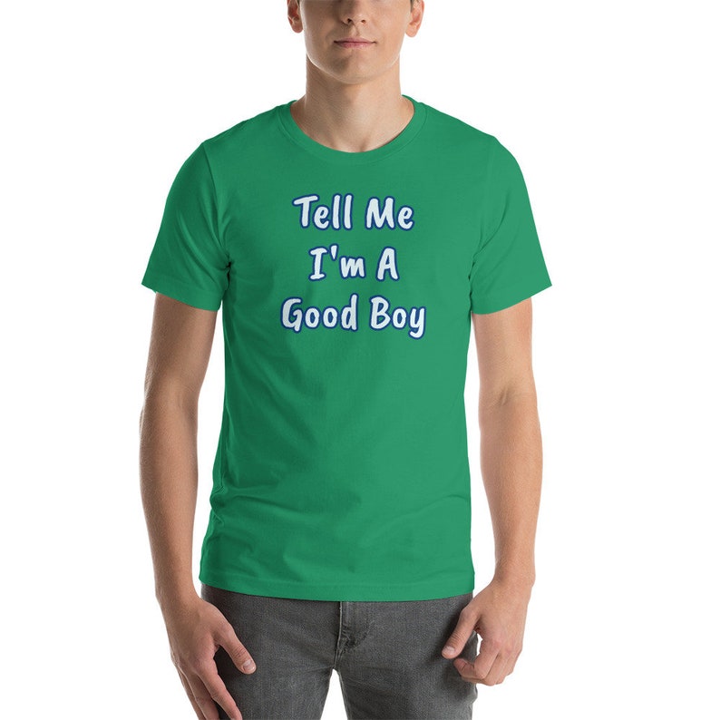 DDLG Clothing Pet Play Tell Me I'm a Good Boy Short-Sleeve T-Shirt Little Space ABDL Shirt image 3