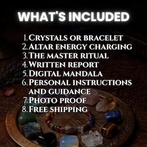 May include: A circular bronze-toned tray featuring a geometric mandala pattern, holding a multi-colored beaded bracelet and various polished crystals. Text lists: WHAT'S INCLUDED, 1. CRYSTALS OR BRACELET, 2. ALTAR ENERGY CHARGING, 3. THE MASTER RITUAL, 4. WRITTEN REPORT, 5. DIGITAL MANDALA, 6. PERSONAL INSTRUCTIONS AND GUIDANCE, 7. PHOTO PROOF, 8. FREE SHIPPING.