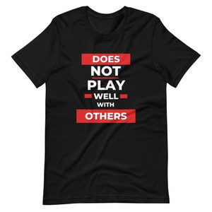 Does Not Play Well