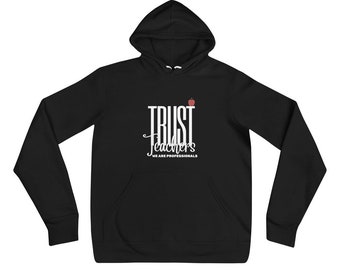 Teacher Hoodie | Trust Teachers Hoodie | Teacher Gifts | Unisex Teacher Hoodie