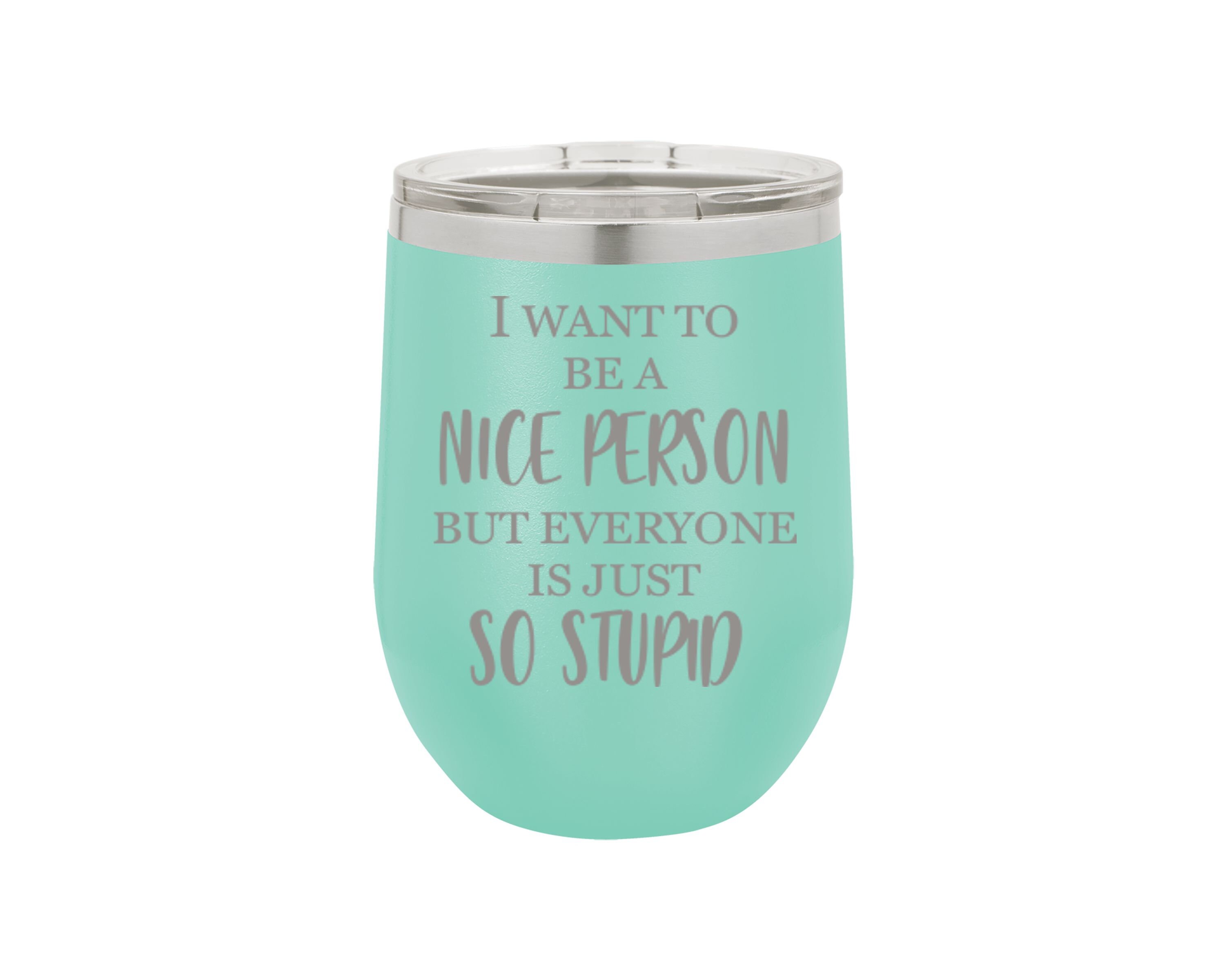 Funny Wine Tumbler Wine Quotes Funny Wine Glass Wine Sippy Etsy