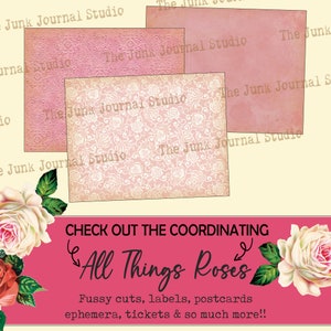 May include: Three digital paper sheets with a pink and white floral pattern. The text "The Junk Journal Studio" is printed on each sheet. The text "Check out the coordinating All Things Roses" is printed on a pink banner with white roses.
