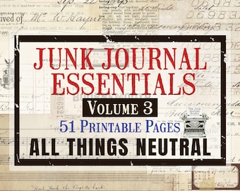 Junk Journal Essentials Band 3, All Things Neutral Printable Kit, Ephemera, Collage, Tags, Umschläge (51 druckbare Seiten)