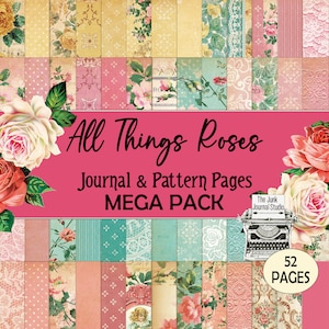 HUGE Roses 52 Page Digital, All Things Roses Journal Pages, Add-On, Rose pattern Backgrounds, Rose Pages, Rose Paper, Rose Junk Journal Kit