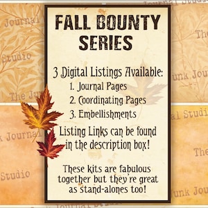 May include: A digital download listing for a fall-themed printable journal kit. The listing includes three digital kits: journal pages, coordinating pages, and embellishments. The text on the image reads "Fall Bounty Series" and "3 Digital Listings Available: 1. Journal Pages 2. Coordinating Pages 3. Embellishments Listing Links can be found in the description box! These kits are fabulous together but they're great as stand-alones too!"