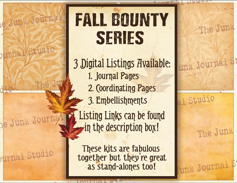 May include: A digital download listing for a fall-themed printable journal kit. The listing includes three digital kits: journal pages, coordinating pages, and embellishments. The text on the image reads "Fall Bounty Series" and "3 Digital Listings Available: 1. Journal Pages 2. Coordinating Pages 3. Embellishments Listing Links can be found in the description box! These kits are fabulous together but they're great as stand-alones too!"