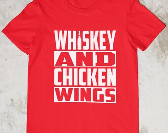 Whiskey and Chicken Wings, Drinking Shirt, Whiskey, Chicken Wings, Funny Shirt, Nashville, Bar Shirt, Club Shirt,Tennessee Whiskey,bourbon