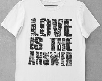 Love Is The Answer,Unisex T shirt