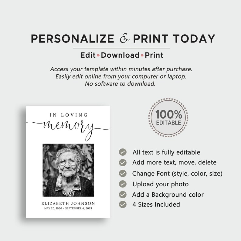 May include: A printable memorial template with a black and white photo of a woman. The template says "In Loving Memory" and includes the name "Elizabeth Johnson" and dates "May 20, 1930 - September 4, 2025". The template is 100% editable and includes four sizes.