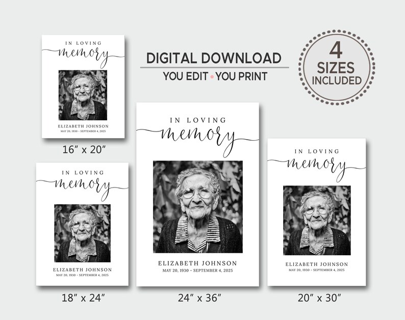 May include: Four printable memorial templates in black and white with the text "In Loving Memory" and a photo placeholder. The templates are available in four sizes: 16x20 inches, 18x24 inches, 20x30 inches, and 24x36 inches.