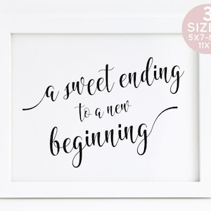 A Sweet Ending To A New Beginning Sign Printable, Wedding Favor Sign Printable, Graduation Party Sign Dessert Bar Sign Printable, Treat Sign