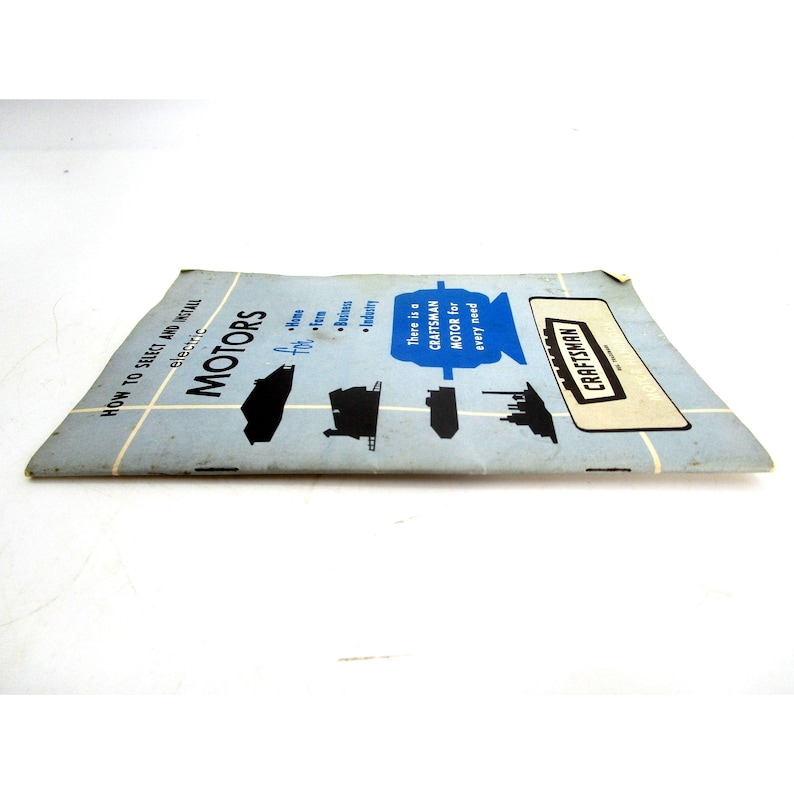 May include: A blue and white pamphlet titled "How to Select and Install Electric Motors". The pamphlet features a black silhouette of a factory and the text "There is a Craftsman Motor for every need". The Craftsman logo is in the upper right corner.