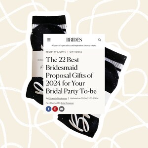 May include: A Brides magazine article titled "The 22 Best Bridesmaid Proposal Gifts of 2024 for Your Bridal Party To-be" with a black and white photo of socks with the word "Bride" on them.