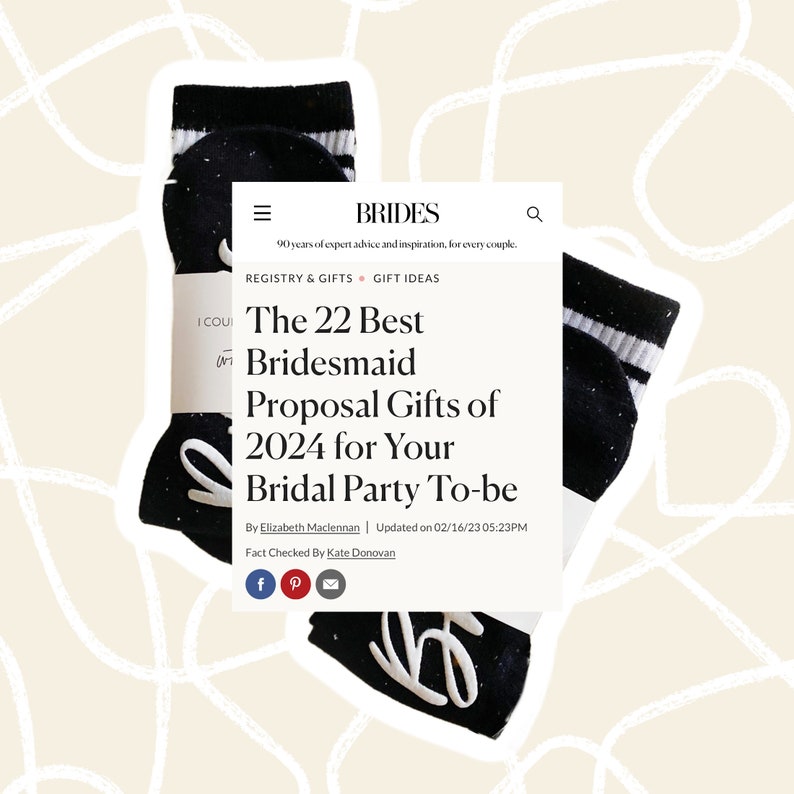 May include: A Brides magazine article titled "The 22 Best Bridesmaid Proposal Gifts of 2024 for Your Bridal Party To-be" with a black and white photo of socks with the word "Bride" on them.