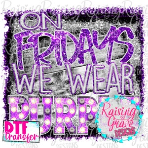 DTF (Direct To Film) Transfer - Ready to Press - On Fridays We Wear Purple