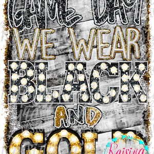 On Game Day We Wear Black and Gold - Marquee - Sublimation Design - Digital Download - PNG