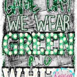 On Game Day We Wear Green and White - Marquee - Sublimation Design - Digital Download - PNG
