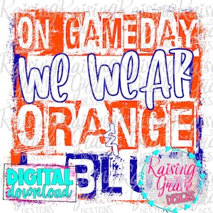 On GameDay We Wear Orange and Blue - Sublimation Design - Digital Download - PNG