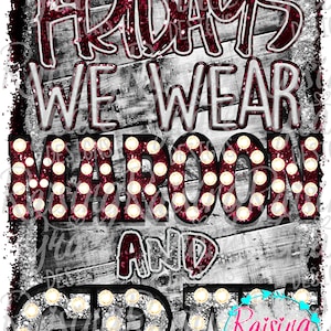 On Fridays We Wear Maroon and Gray - Sublimation Design - Digital Download - PNG